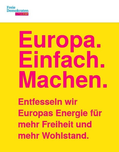 "Europa. Einfach. Machen. Entfesseln wir Europas Energie für mehr Freiheit und mehr Wohlstand." Pinke Schrift auf gelbem Hintergrund