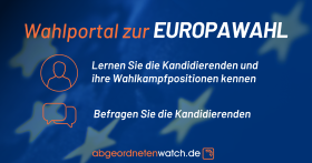 Hintergrund ist die EU Flagge. Darauf steht: Wahlportal zur Europawahl. Lernen Sie die Kandidierenden und ihre Wahlkampfpositionen kennen. Befragen Sie die Kandidierenden. Ein Angebot von abgeordnetenwatch.de